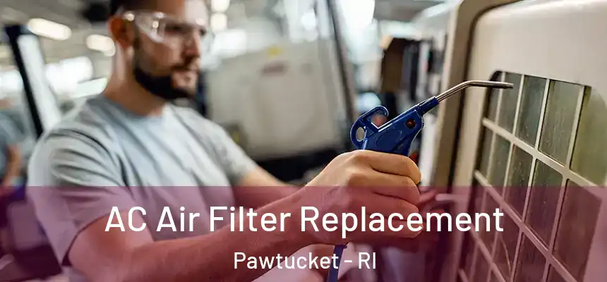  AC Air Filter Replacement Pawtucket - RI