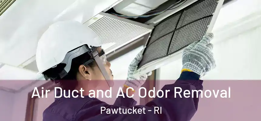 Air Duct and AC Odor Removal Pawtucket - RI