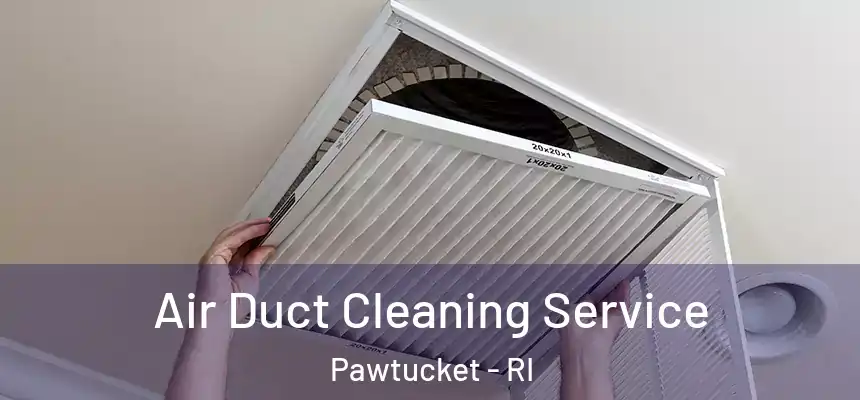 Air Duct Cleaning Service Pawtucket - RI