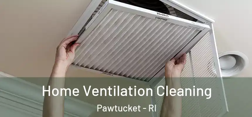 Home Ventilation Cleaning Pawtucket - RI