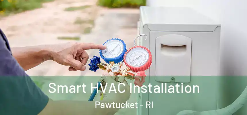 Smart HVAC Installation Pawtucket - RI